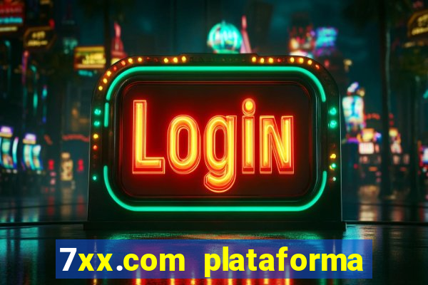 7xx.com plataforma de jogos